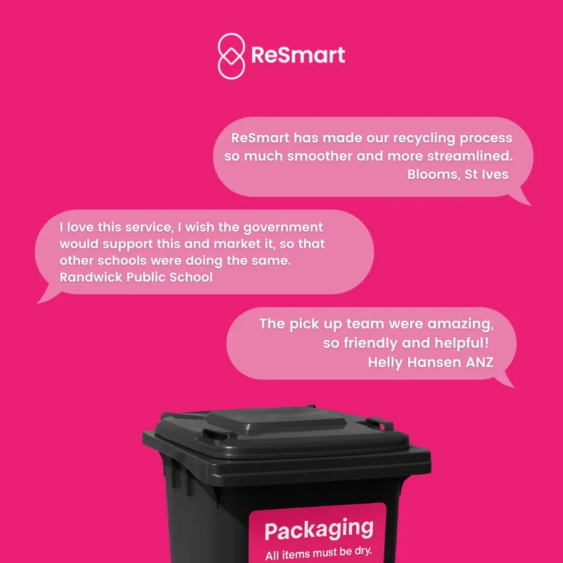 Customer quotes from Blooms St Ives, Randwick Public School and Helly Hansen beside a ReSmart packaging bin